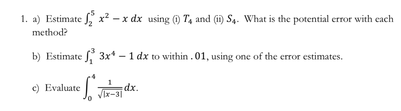 Solved 1. a) Estimate S x2 – x dx using (1) T4 and (ii) S4. | Chegg.com