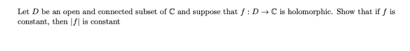 Solved Let D be an open and connected subset of C and | Chegg.com
