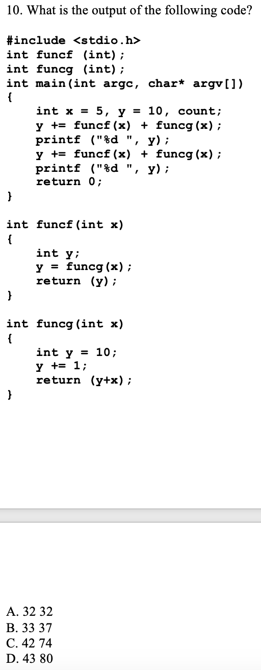 10. What is the output of the following code? A. 3232 B. 3337 C. 4274 D. 4380