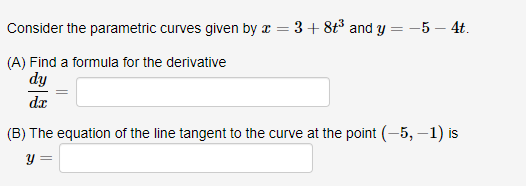 Solved Consider the parametric curves given by x=3+8t3 and | Chegg.com