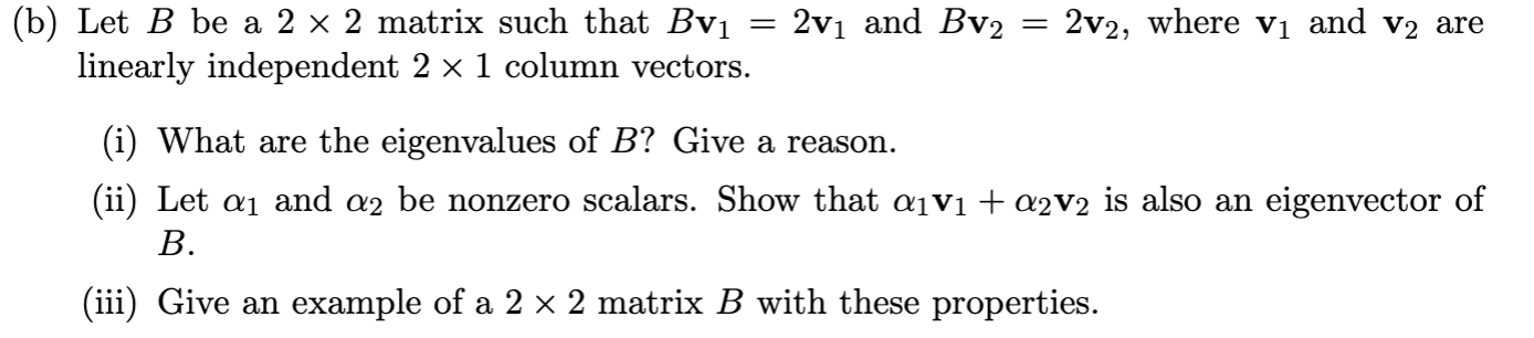 Solved B) Let B Be A 2×2 Matrix Such That Bv1=2v1 And | Chegg.com