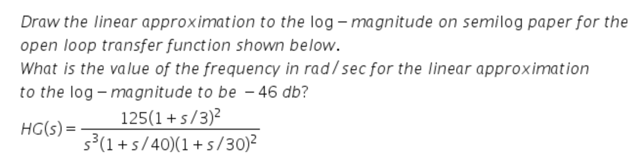 Solved Draw the linear approximation to the log - magnitude | Chegg.com