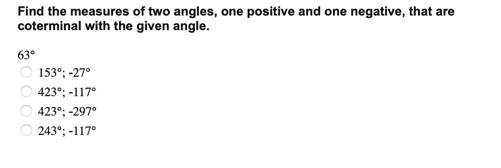 Solved Find the measures of two angles, one positive and one | Chegg.com