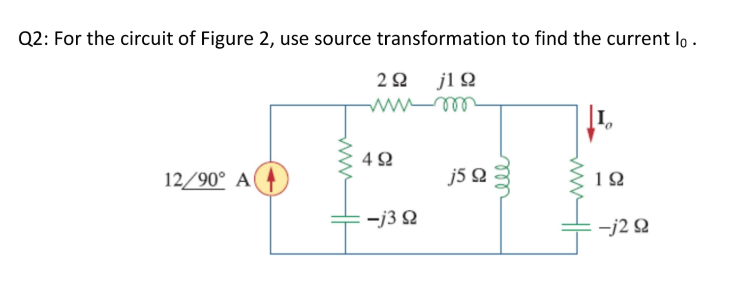 Solved Q2: For the circuit of Figure 2, use source | Chegg.com