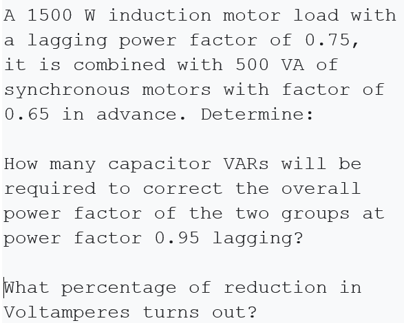 Solved A 1500 W induction motor load with a lagging power | Chegg.com
