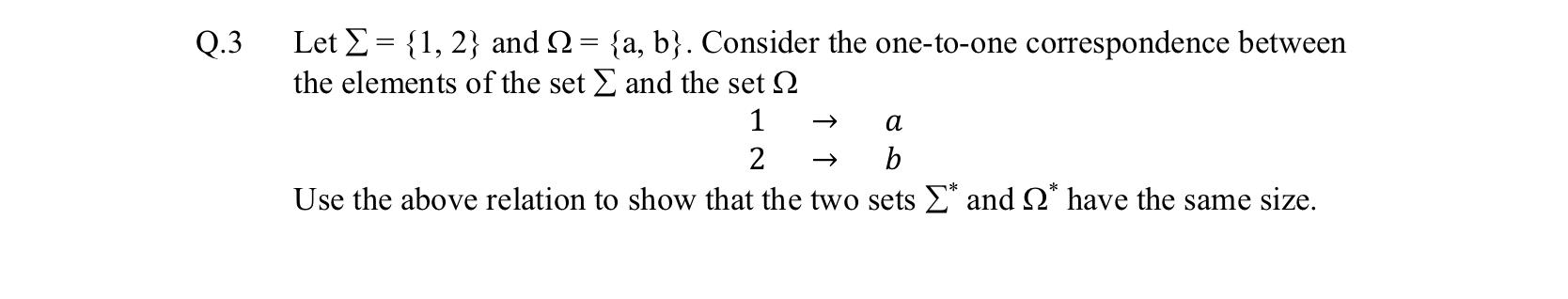 Solved 3 Let ∑={1,2} and Ω={a,b}. Consider the one-to-one | Chegg.com
