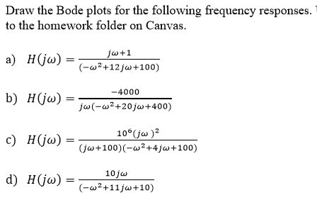 Solved Draw the Bode plots for the following frequency | Chegg.com