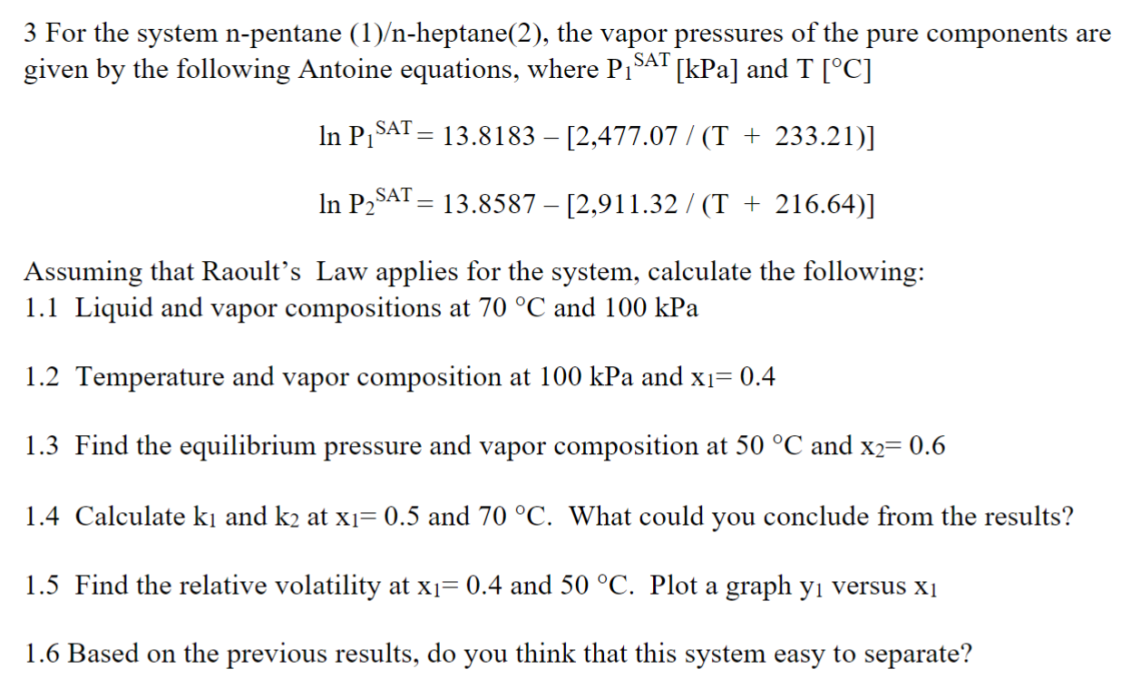 Solved 3 For the system n-pentane (1)/n-heptane (2), the | Chegg.com