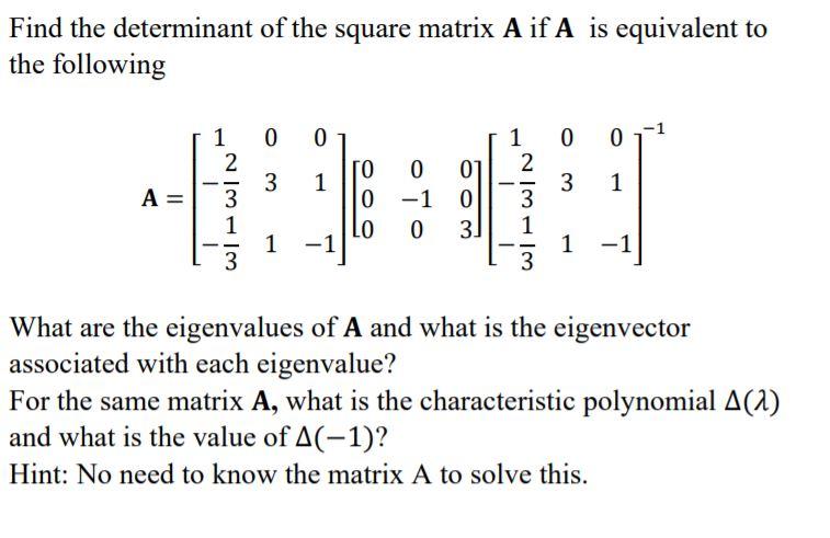 Solved Find the determinant of the square matrix A if A is | Chegg.com