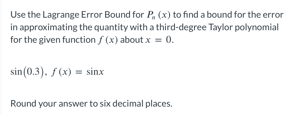 Solved Use The Lagrange Error Bound For Pn(x) To Find A | Chegg.com