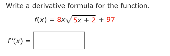 Solved Write a derivative formula for the function. f(x) = | Chegg.com