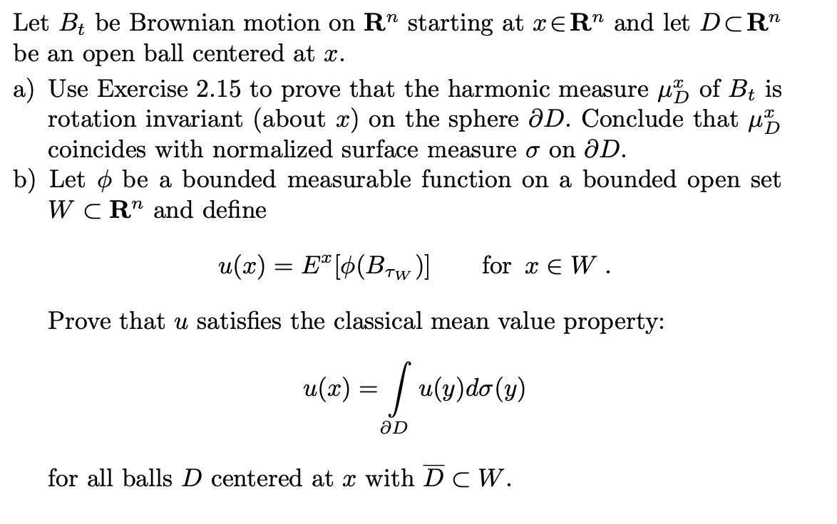 Let Bt be Brownian motion on R™ starting at x ER