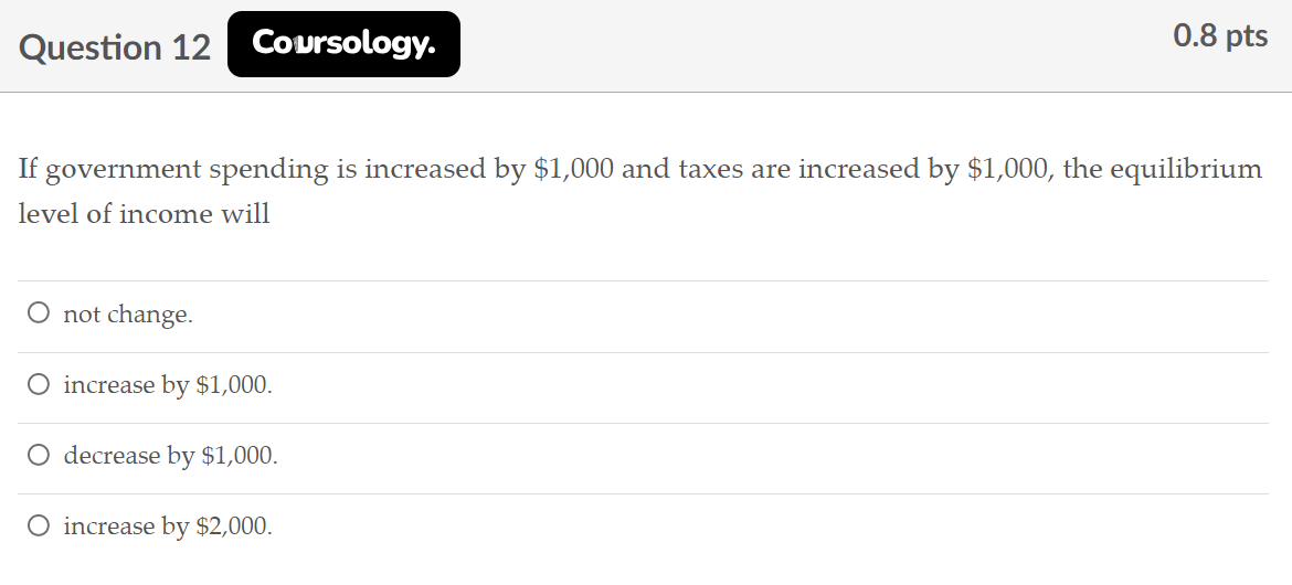 Solved If government spending is increased by $1,000 and | Chegg.com