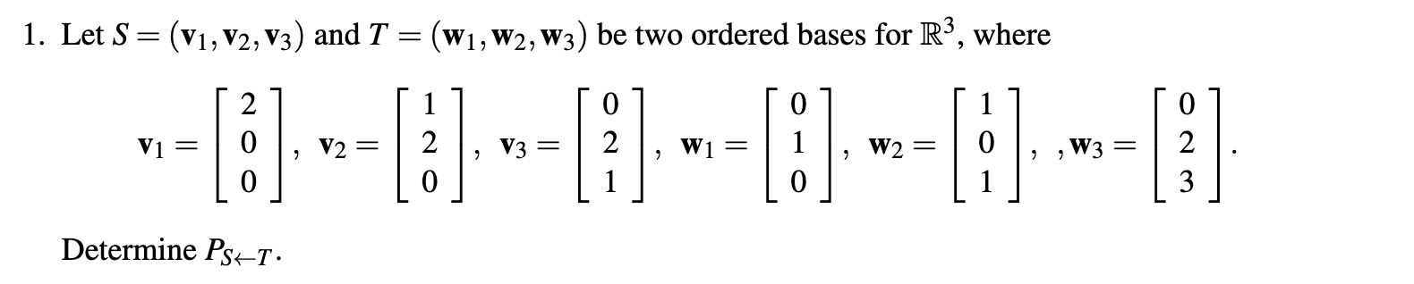 Solved 1. Let S = (V1, V2, V3) And T = (W1,W2, W3) Be Two | Chegg.com