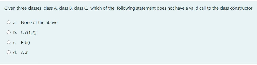 Solved Given three classes class A, class B, class C, which | Chegg.com