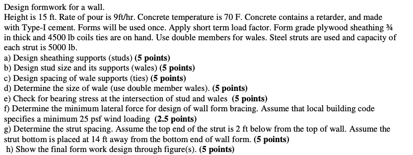 Solved Design formwork for a wall. Height is 15 ft. Rate of | Chegg.com