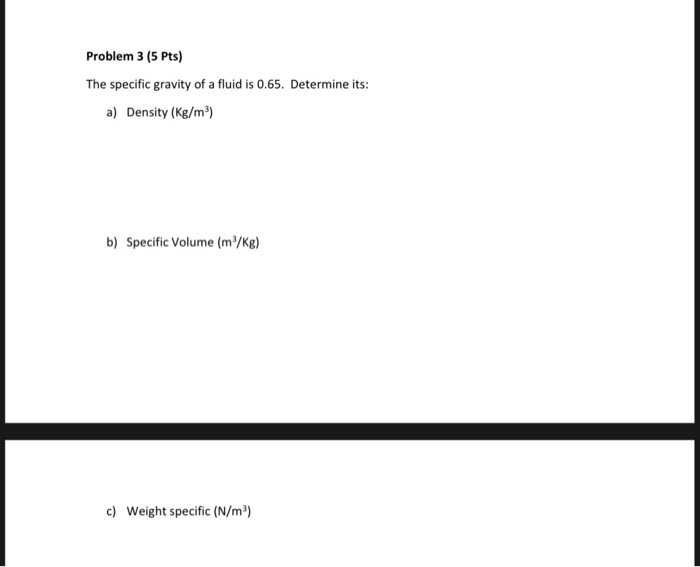Solved Problem 3 (5 Pts) The specific gravity of a fluid is | Chegg.com