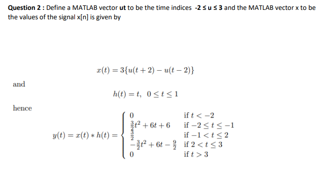 Solved Question 2: Define a MATLAB vector ut to be the time | Chegg.com