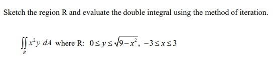 Solved Sketch the region R and evaluate the double integral | Chegg.com
