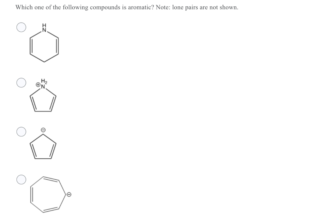 Solved Which one of the following compounds is aromatic? | Chegg.com