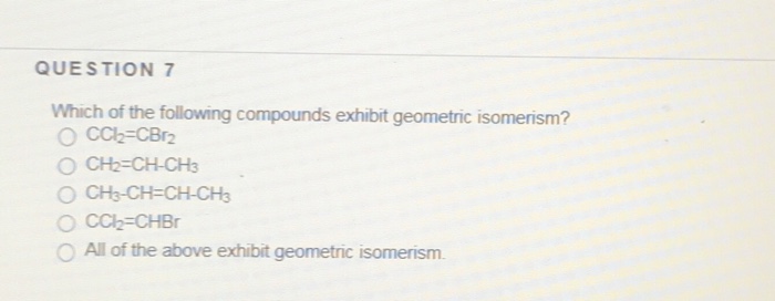 Solved QUESTION 7 Which Of The Following Compounds Exhibit | Chegg.com