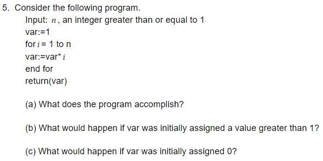 Solved 5. Consider the following program. Input: n, an | Chegg.com