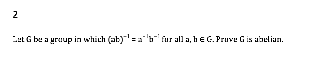 Solved Let G Be A Group In Which (ab)−1=a−1 B−1 For All | Chegg.com