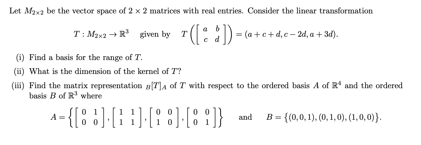 Solved Let M2x2 be the vector space of 2 x 2 matrices with | Chegg.com