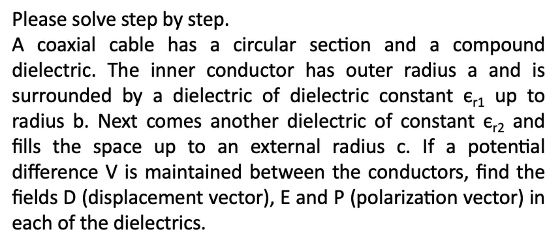 Solved Please solve step by step. A coaxial cable has a | Chegg.com