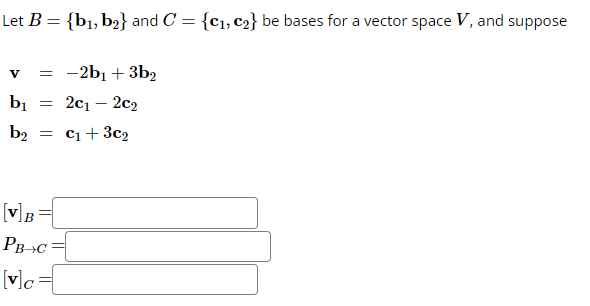 Solved Let B={b1,b2} And C={c1,c2} Be Bases For A Vector | Chegg.com