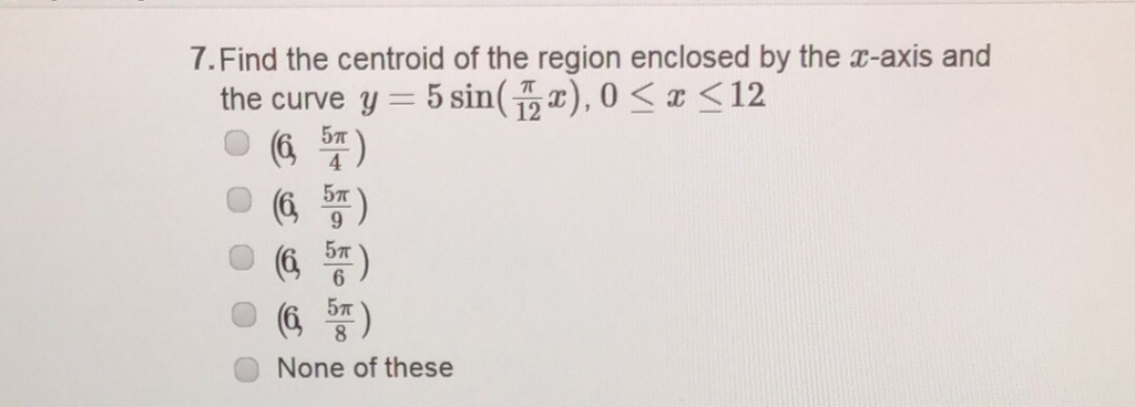 Solved 7.Find the centroid of the region enclosed by the | Chegg.com