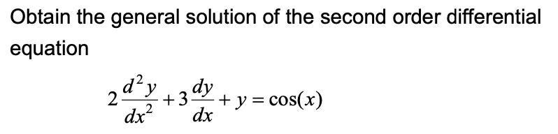 Solved Obtain the general solution of the second order | Chegg.com