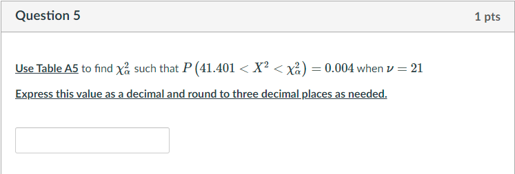 Solved Question 5 1 pts Use Table A5 to find xã such that P