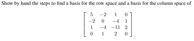 Solved Show by hand the steps to find a basis for the row | Chegg.com