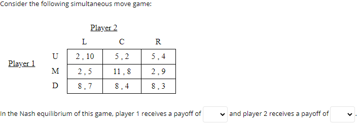 Solved Consider the following simultaneous move game: Player | Chegg.com