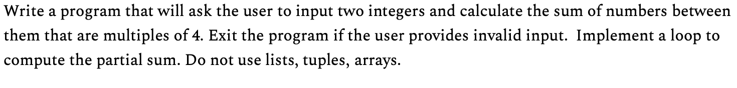 Solved Write a program that will ask the user to input two | Chegg.com