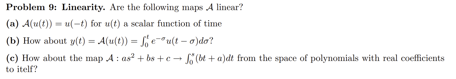 Solved Problem 9: Linearity. Are the following maps A | Chegg.com