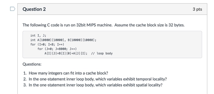 Solved D Question 2 3 pts The following C code is run on | Chegg.com