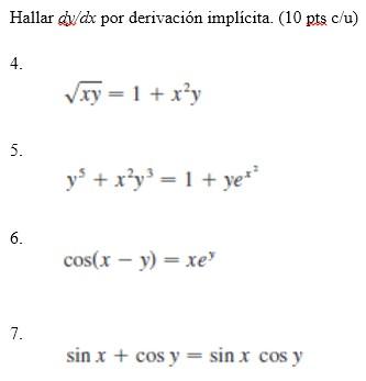 Hallar dy/dx por derivación implícita. (10 pts c/u) 4. √xy = 1 + x²y 5. y² + x²y³ = 1+ ye*² 6. cos(x − y) = xe* 7. sin x + co