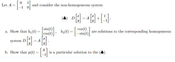 Solved Let A= and consider the non-homogeneous system D = A | Chegg.com