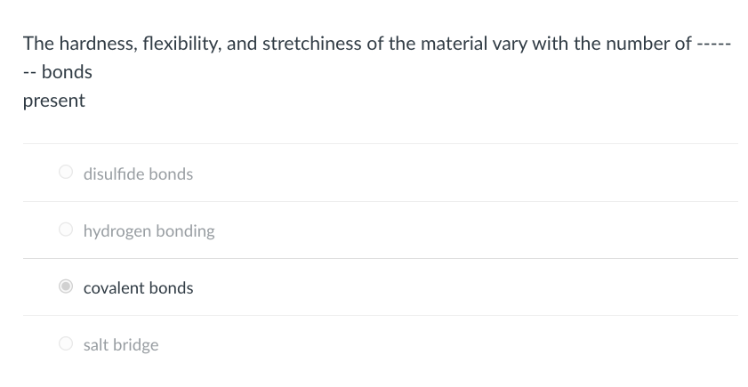 Solved The hardness, flexibility, and stretchiness of the | Chegg.com