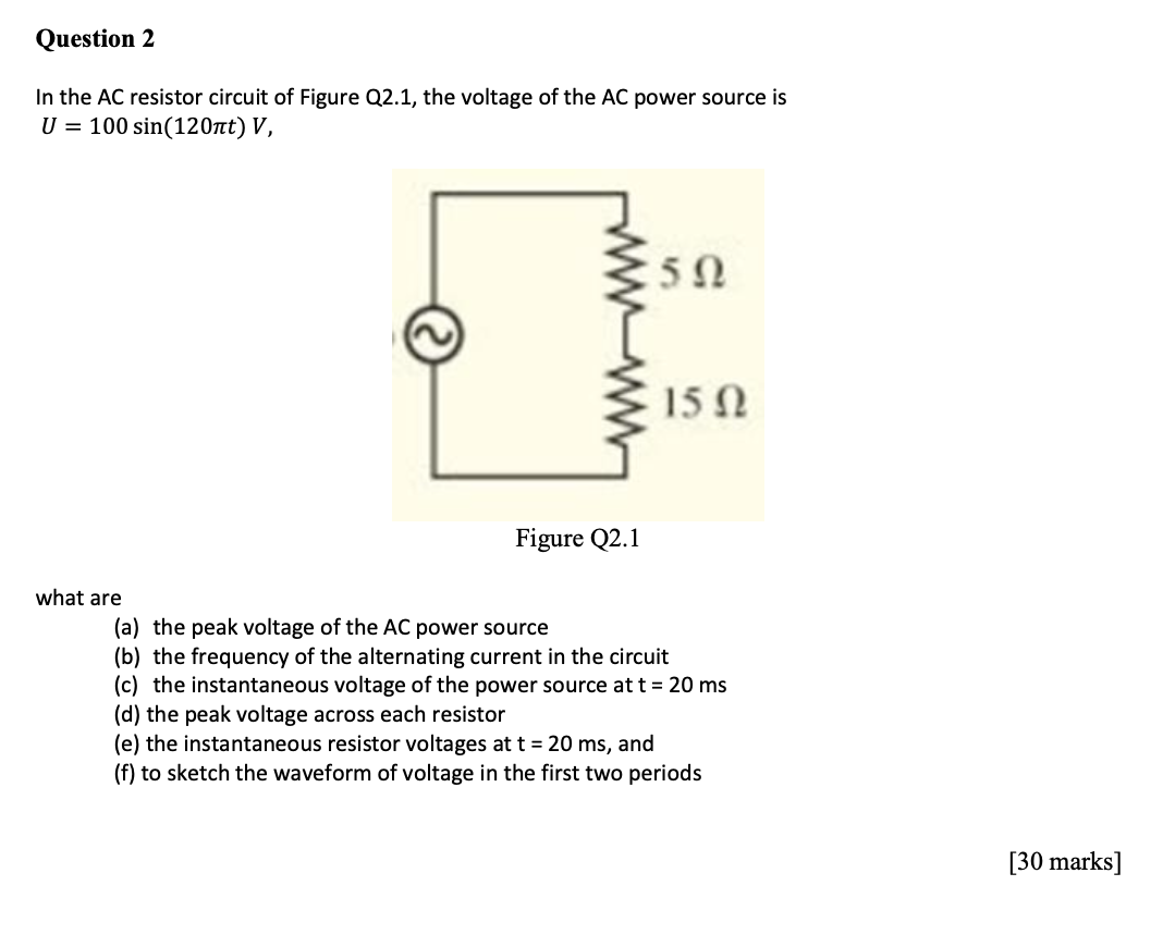 Solved Question 2 In the AC resistor circuit of Figure Q2.1,