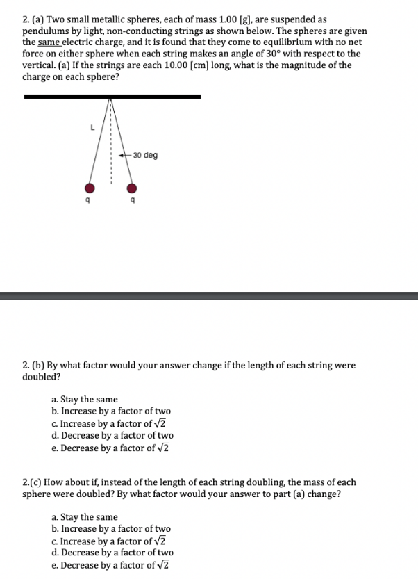 Solved 2. (a) Two small metallic spheres, each of mass 1.00