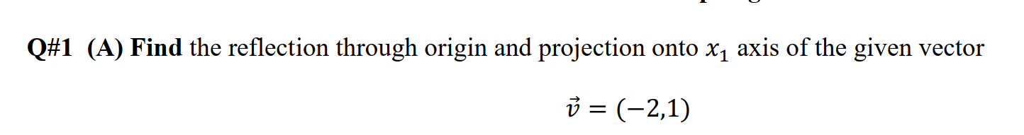Solved Q#1 (A) Find the reflection through origin and | Chegg.com