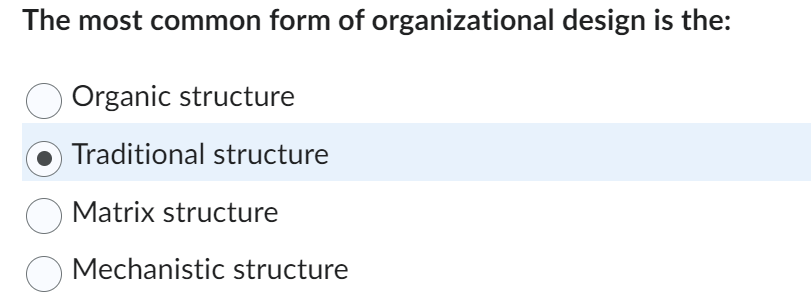 Solved The most common form of organizational design is the: | Chegg.com