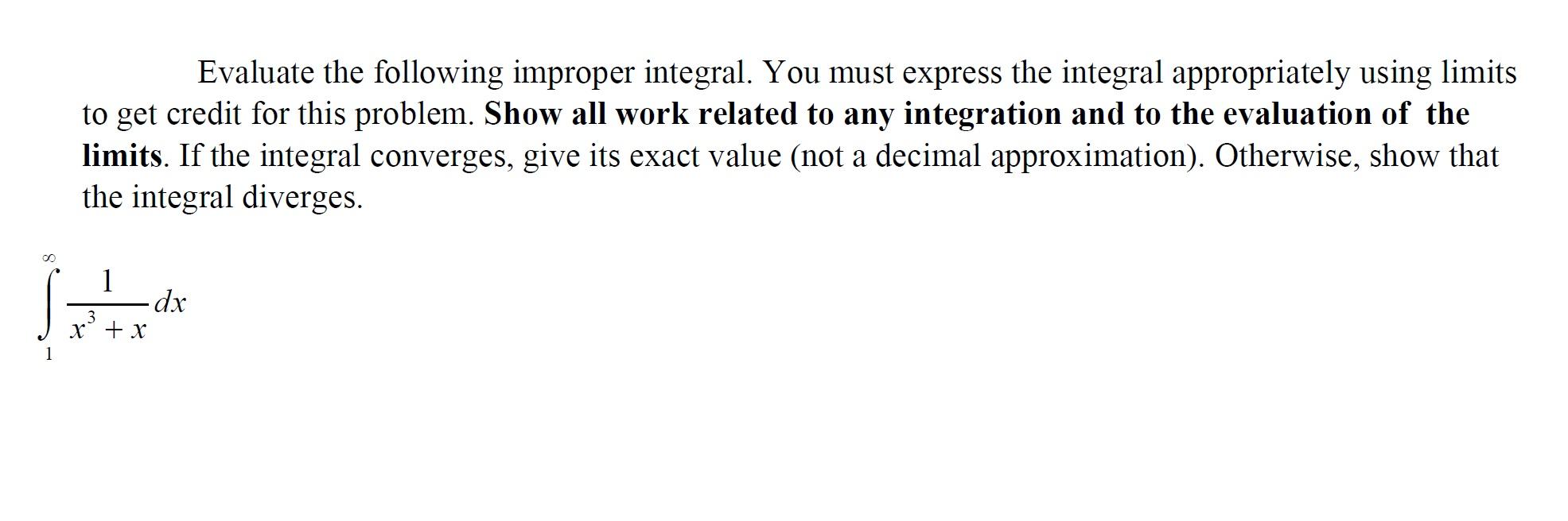 Solved Evaluate the following improper integral. You must | Chegg.com