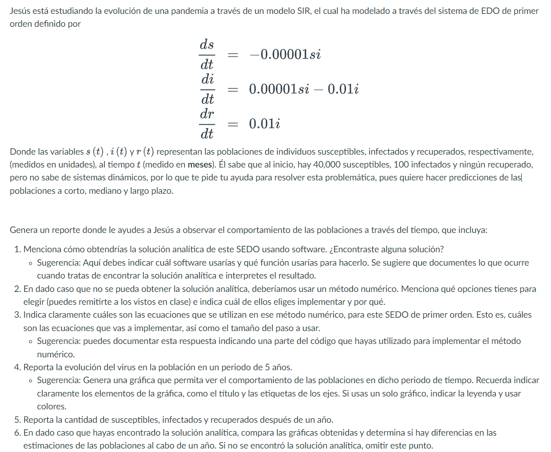Jesús está estudiando la evolución de una pandemia a través de un modelo SIR, el cual ha modelado a través del sistema de EDO