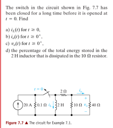 Solved The switch in the circuit shown in Fig. 7.7 has been | Chegg.com