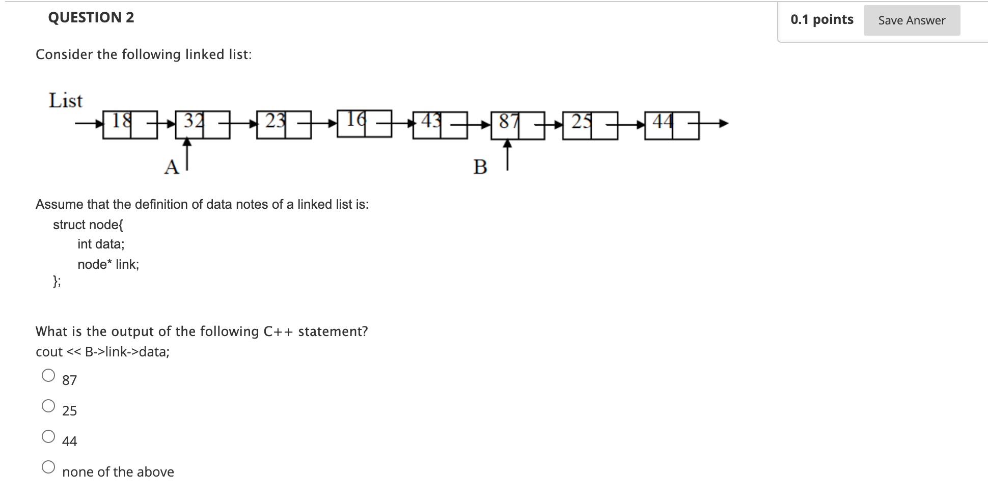 Solved QUESTION 2 0.1 points Save Answer Consider the | Chegg.com