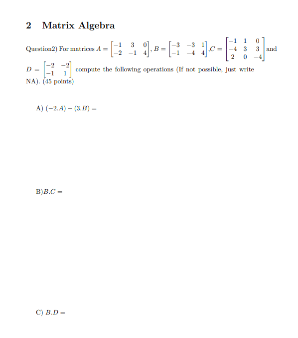 Solved 2 3 Question2) For matrices A Matrix Algebra 4, 4].C- | Chegg.com